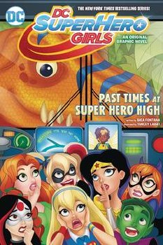 Dc Super Hero Girls Tp Vol 04 Past Times At Super Hero High